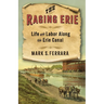 The Raging Erie: Life and Labor Along the Erie Canal
