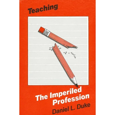 Teaching-The Imperiled Profession