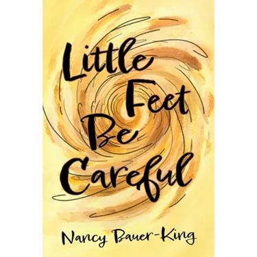 Little Feet Be Careful