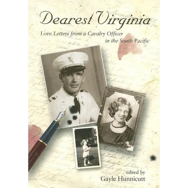 Dearest Virginia: Love Letters from a Cavalry Officer in the South Pacific