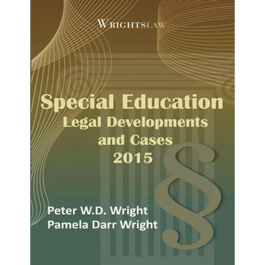 Wrightslaw: Special Education Legal Developments and Cases 2015