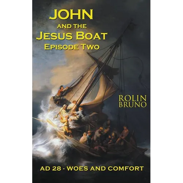 John and the Jesus Boat Episode Two: AD 28 - Woes and Comfort