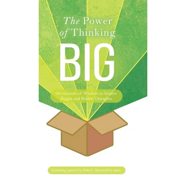 The Power of Thinking Big: Devotionals of Wisdom to Inspire Bigger and Bolder Thoughts