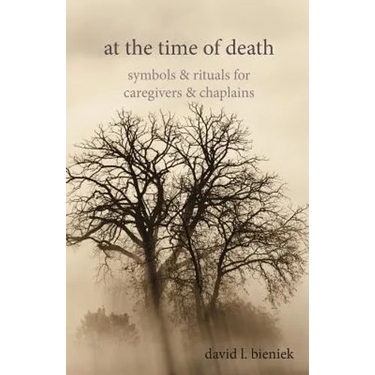 At the Time of Death: Symbols & Rituals for Caregivers & Chaplains