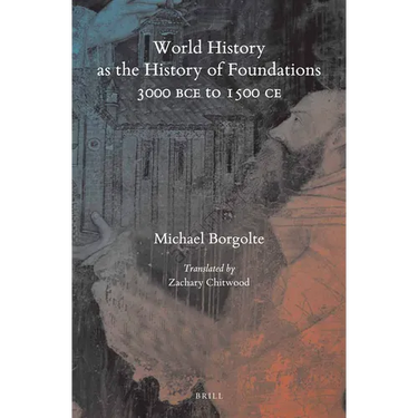 World History as the History of Foundations, 3000 Bce to 1500 CE