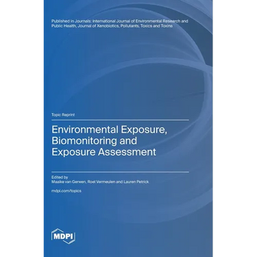 Environmental Exposure, Biomonitoring and Exposure Assessment