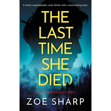 The Last Time She Died: A totally unputdownable crime thriller with a mind-blowing twist