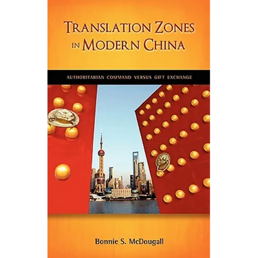 Translation Zones in Modern China: Authoritarian Command Versus Gift Exchange