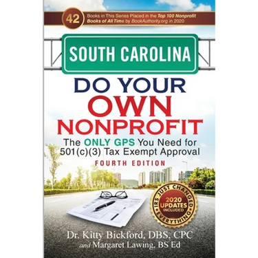 South Carolina Do Your Own Nonprofit: The Only GPS You Need for 501c3 Tax Exempt Approval