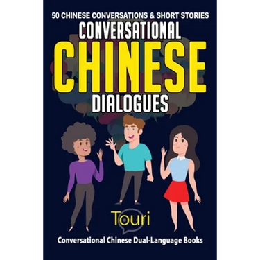 Conversational Chinese Dialogues: 50 Chinese Conversations and Short Stories