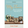 My Turn: When Caregiving Roles Reverse
