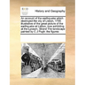 An Account of the Earthquake Which Destroyed the City of Lisbon, 1755: Illustrative of the Great Picture of the Earthquake at Lisbon, Now Exhibiting a