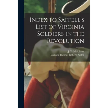 Index to Saffell's List of Virginia Soldiers in the Revolution