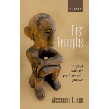 First Principles: Applied Ethics for Psychoanalytic Practice
