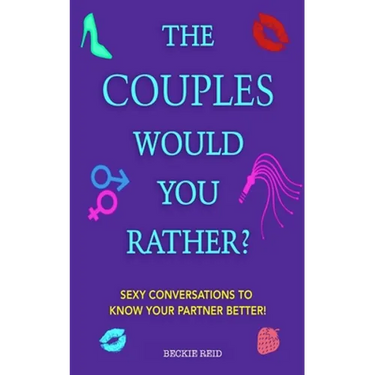 The Couples Would You Rather? Edition - Sexy conversations to know your partner better!