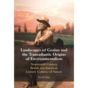 Landscapes of Genius and the Transatlantic Origins of Environmentalism