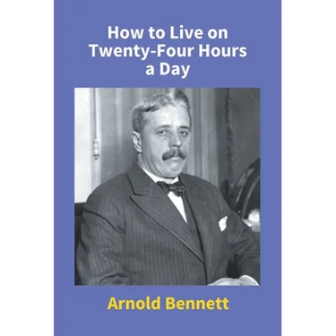 How To Live On Twenty-Four Hours A Day