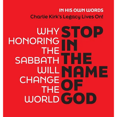 Stop in the Name of God: Why Honoring the Sabbath Will Change the World - 5 Star Reviews!
