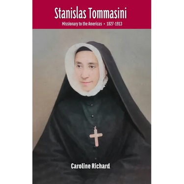 Stanislas Tommasini: Missionary to the Americas 1827-1913