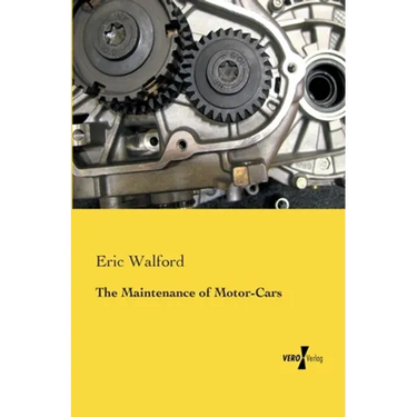 The Maintenance of Motor-Cars