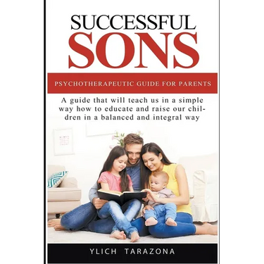 Successful Sons Psychotherapeutic Guide for Parents