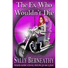 The Ex Who Wouldn't Die