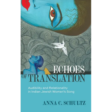 Echoes of Translation: Audibility and Relationality in Indian Jewish Women's Songs