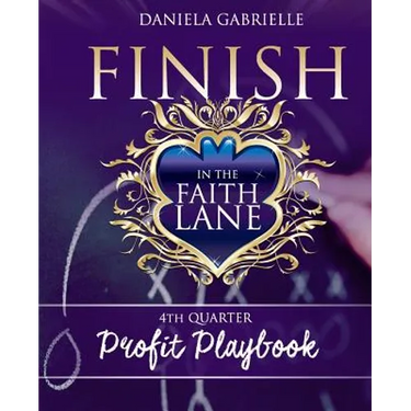 Finish In The Faith Lane: 4th Quarter Profit Playbook