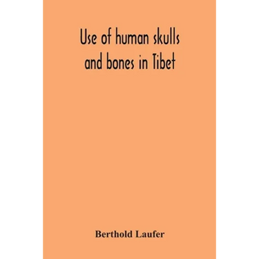 Use Of Human Skulls And Bones In Tibet