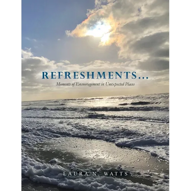 Refreshments...: Moments of Encouragement in Unexpected Places