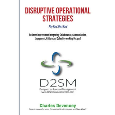 Disruptive Operational Strategies Play Hard, Work Hard
