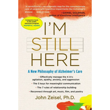 I'm Still Here: A New Philosophy of Alzheimer's Care
