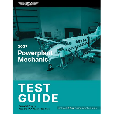 2027 Powerplant Mechanic Test Guide: Essential Prep to Pass the FAA Knowledge Test