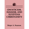 Gnosticism, Judaism, and Egyptian Christianity
