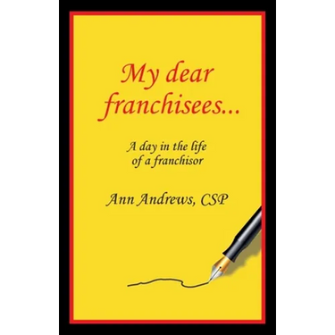 My Dear Franchisees: A day in the life of a franchisor