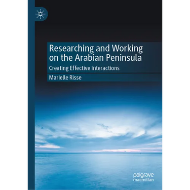 Researching and Working on the Arabian Peninsula: Creating Effective Interactions