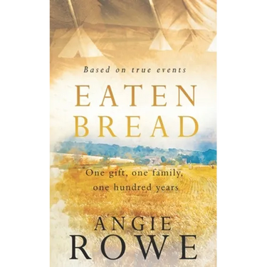 Eaten Bread: One Gift, One Family, One Hundred Years