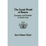 The Social World of Batavia: European and Eurasian in Dutch Asia