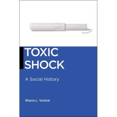Toxic Shock: A Social History