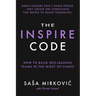 The Inspire Code: How to Build Self-Leading Teams in the Midst of Chaos