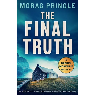 The Final Truth: An absolutely unputdownable Scottish crime thriller