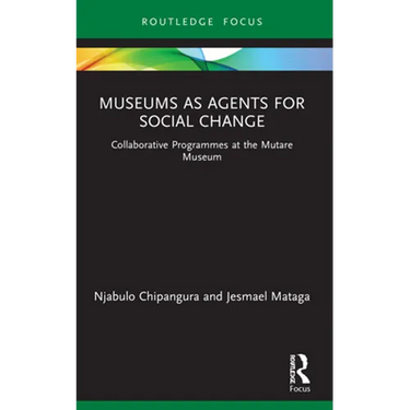 Museums as Agents for Social Change: Collaborative Programmes at the Mutare Museum