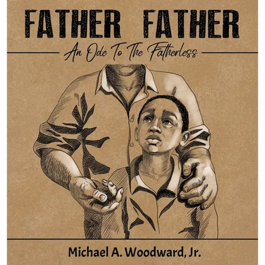 Father Father: An Ode To The Fatherless