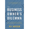 The Business Owner's Dilemma: Take Control of the Mental Chatter, Clarify Your Ideal Future, and Enjoy the Success You've Earned