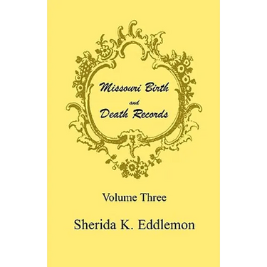 Missouri Birth and Death Records, Volume 3
