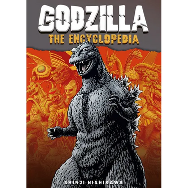 Godzilla: The Encyclopedia: Shinji Nishikawa Unravels the Depths of Godzilla