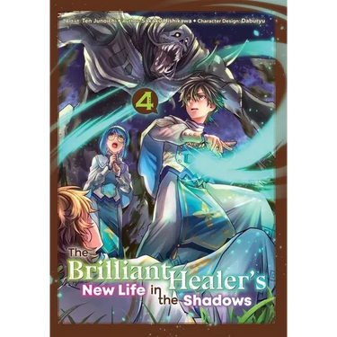 The Brilliant Healer's New Life in the Shadows: Volume 4 (Manga): Volume 4