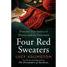 Four Red Sweaters: Powerful True Stories of Women and the Holocaust