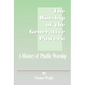 The Worship of the Generative Powers: A History of Phallic Worship