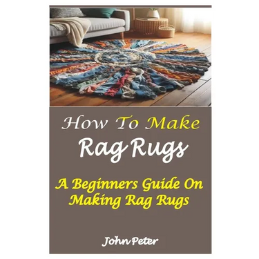 How to Make Rag Rugs: A Beginners Guide On Making Rag Rugs